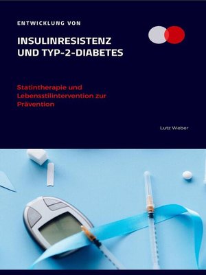cover image of Entwicklung von Insulinresistenz und Typ-2-Diabetes Statintherapie und Lebensstilintervention zur Prävention